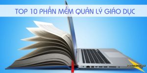 Top 10 phần mềm quản lý giáo dục