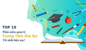 phần mềm quản lý trung tâm gia sư