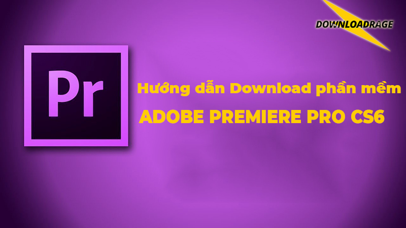 tải adobe premiere pro cs6