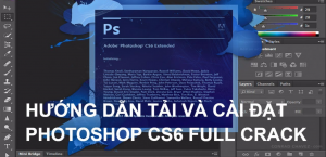 Hướng dẫn tải và cài đặt Photoshop CS6 Full chi tiết nhất