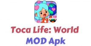 tai Toca Life World MOD Apk Unlocked furniture toca boca Downloadrage