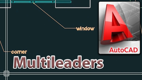 tính năng multileaders autocad 2010