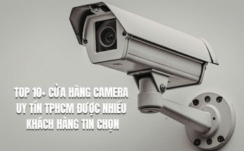 cửa hàng camera uy tín tphcm
